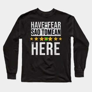 Have No Fear The Sao Tomean Is Here - Gift for Sao Tomean From Sao Tome And Principe Long Sleeve T-Shirt